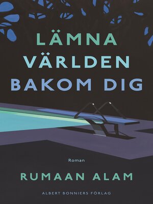 cover image of Lämna världen bakom dig